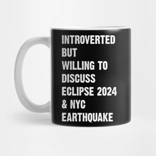 Introverted But Willing To Discuss Eclipse 2024 & Nyc Earthquake Mug